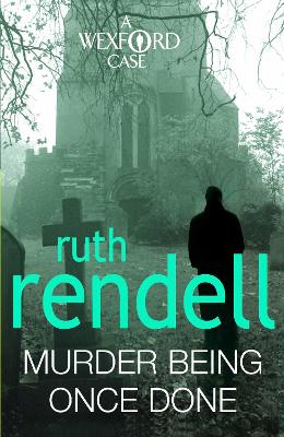 Murder Being Once Done - Rendell, Ruth