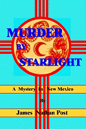 Murder by Starlight: A Mystery in New Mexico