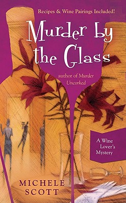 Murder by the Glass - Scott, Michele