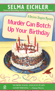Murder Can Botch Up Your Birthday - Eichler, Selma