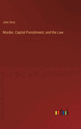 Murder, Capital Punishment, and the Law