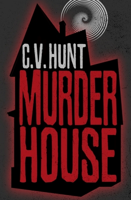 Murder House - Hunt, C V