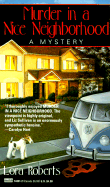 Murder in a Nice Neighborhood - Roberts, Lora