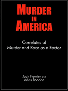 Murder in America: Correlates of Murder and Race as a Factor