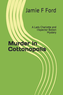 Murder in Cottonopolis: A Lady Charlotte and Inspector Bolton Mystery
