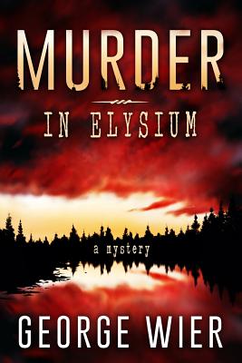 Murder In Elysium - Wier, George