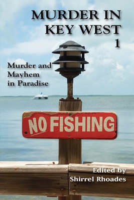 Murder In Key West 1-Murder and Mayhem in Paradise - Rhoades, Shirrel (Editor)