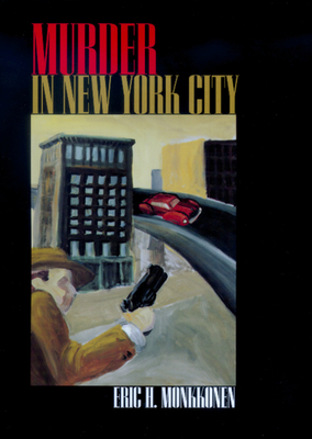 Murder in New York City - Monkkonen, Eric H
