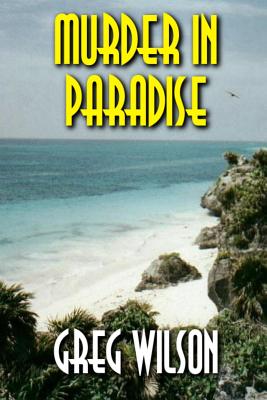 Murder in Paradise - Wilson, Greg