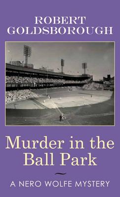 Murder in the Ball Park - Goldsborough, Robert