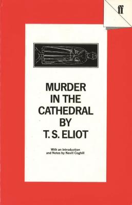 Murder in the Cathedral - Eliot, T S, Professor