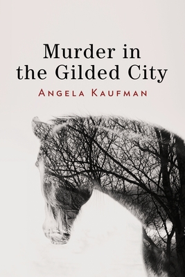 Murder in the Gilded City - Kaufman, Angela