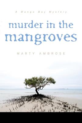 Murder in the Mangroves - Ambrose, Marty