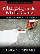 Murder in the Milk Case: A Romantic Mystery