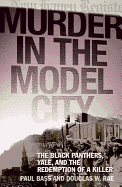 Murder in the Model City: The Black Panthers, Yale, and the Redemption of a Killer
