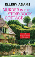 Murder in the Storybook Cottage: A Book Retreat Mystery