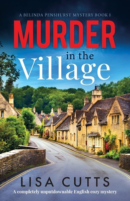 Murder in the Village: A completely unputdownable English cozy mystery - Cutts, Lisa
