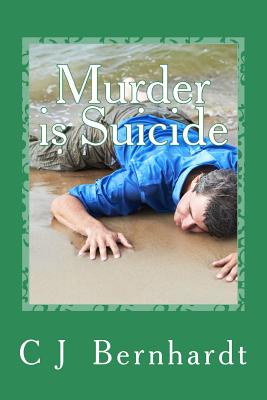 Murder is Suicide - Bernhardt, C J