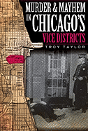 Murder & Mayhem in Chicago's Vice Districts