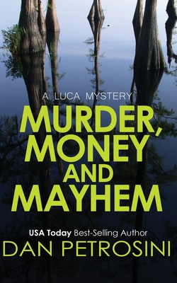 Murder, Money and Mayhem - Petrosini, Dan