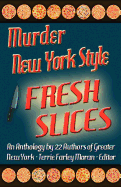 Murder New York Style - Fresh Slices - Moran, Terrie Farley (Editor)