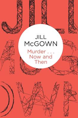 Murder... Now and Then - McGown, Jill