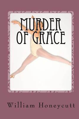Murder Of Grace - Honeycutt, William
