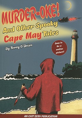 Murder-Oke! and Other Spooky Cape May Tales - O'Brien, Terry