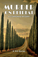 Murder on Retreat: A Corporate Mystery