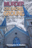 Murder on Sacred Ground: A Reverend Clavin Turkstra Mystery