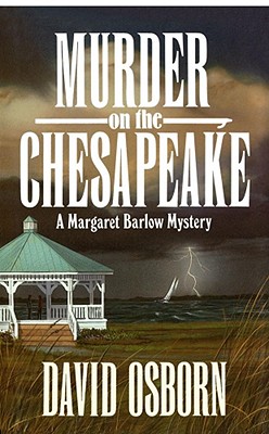 Murder on the Chesapeake: A Margaret Barlow Mystery - Osborn, David
