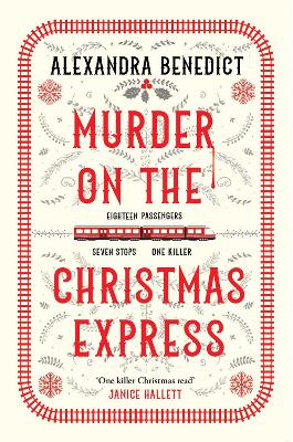 Murder On The Christmas Express: All aboard for the puzzling Christmas mystery of the year - Benedict, Alexandra