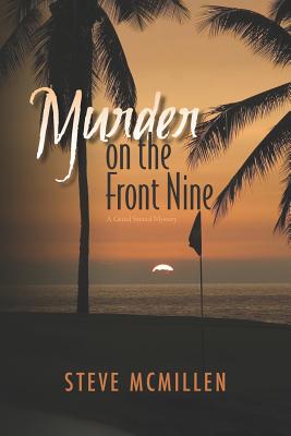 Murder on the Front Nine: A Mickke D Grand Strand Murder Mystery - McMillen, Steve