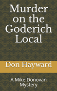 Murder on the Goderich Local: A Mike Donovan Mystery