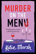 Murder on the Menu: Join the Bad Girls Detective Agency! A BRAND NEW instalment in Katie Marsh's hilarious cosy mystery series for 2025