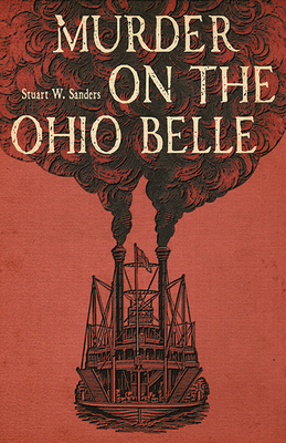 Murder on the Ohio Belle - Sanders, Stuart W