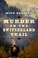 Murder on the Switzerland Trail