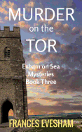 Murder on the Tor: An Exham on Sea Mystery
