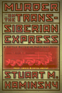Murder on the Trans-Siberian Express - Kaminsky, Stuart M