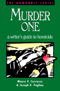 Murder One: A Writer's Guide to Homicide - Corvasce, Mauro, and Paglino, Joseph