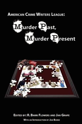 Murder Past, Murder Present - Flowers, R Barri (Editor), and Grape, Jan (Editor)