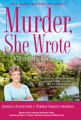 Murder, She Wrote: Killing in a Koi Pond - Fletcher, Jessica, and Moran, Terrie Farley