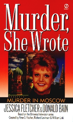 Murder, She Wrote: Murder in Moscow - Fletcher, Jessica, and Bain, Donald