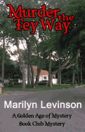 Murder the Tey Way: A Golden Age of Mystery Book Club Mystery