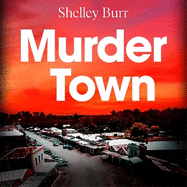 Murder Town: Totally gripping and addictive Australian crime fiction with a twist you won't see coming