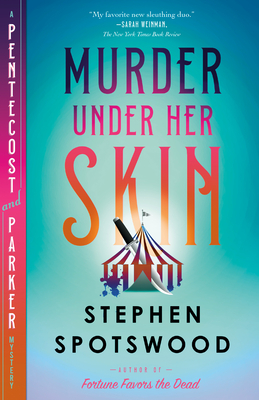 Murder Under Her Skin: A Pentecost and Parker Mystery - Spotswood, Stephen