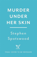 Murder Under Her Skin: an irresistible murder mystery from the acclaimed author of Fortune Favours the Dead
