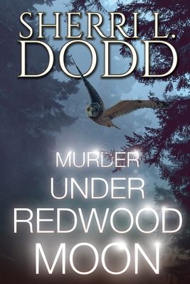 Murder Under Redwood Moon: A Witch Cozy Paranormal Murder Mystery - Dodd, Sherri L