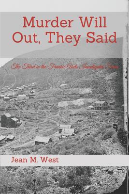 Murder Will Out, They Said: The Third in the Frankie Abels Investigates Series - West, Jean M