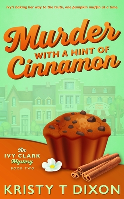 Murder With a Hint of Cinnamon - Dixon, Kristy T